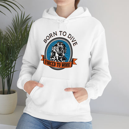 Born to dive force to work Hoodie