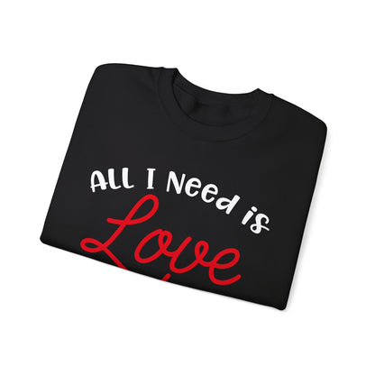 All-I-Need-Is-Love Crewneck Sweatshirt