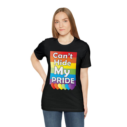 Can't hide my PRIDE T-Shirt