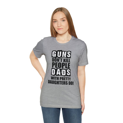 Dads With Pretty Daughter T-Shirt