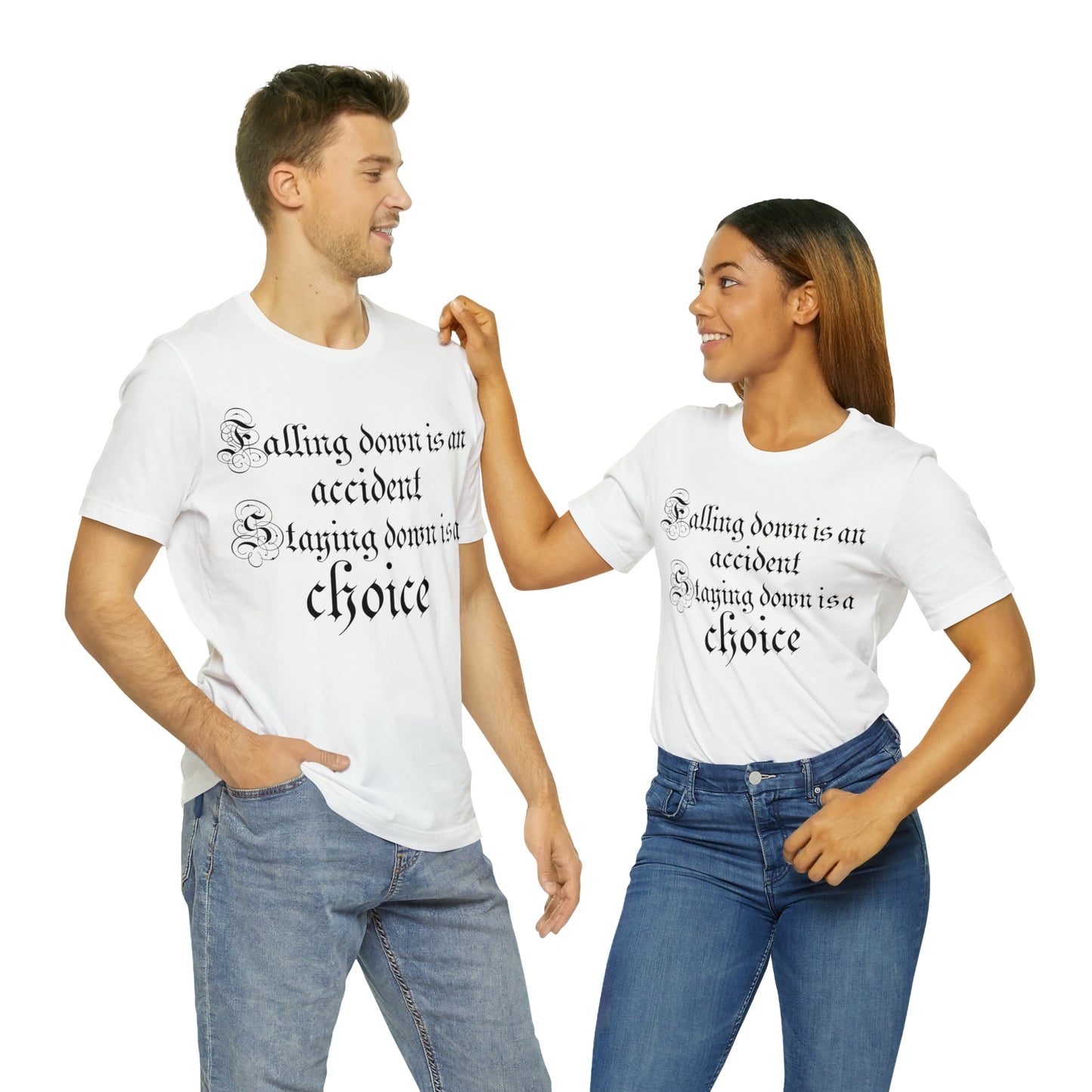 Falling Down is an Accident Staying Down Is A Choice T-Shirt