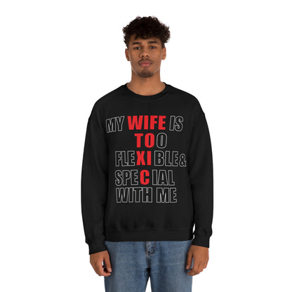 My wife is toxic-flexible & special Crewneck Sweatshirt