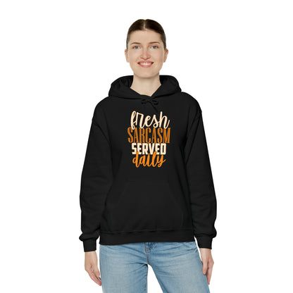 Fresh Sarcasm Served Daily Hoodie