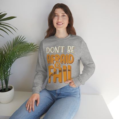 Don't Be Afraid to Fail Crewneck Sweatshirt