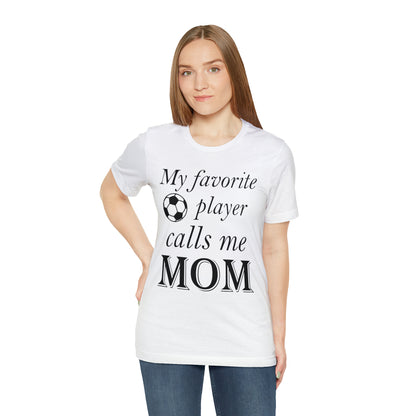 Mom Favorite Soccer player T-Shirt