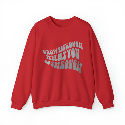 Grow Through What You go Through! Crewneck Sweatshirt