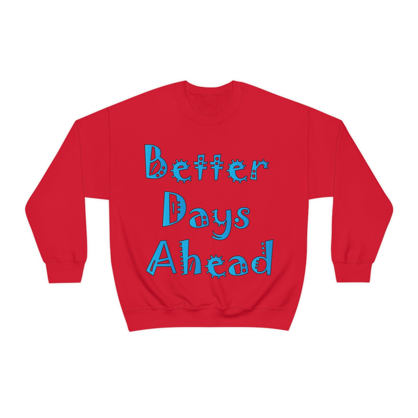 Better Days Ahead Crewneck Sweatshirt