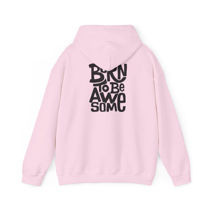 Born to be awesome Hoodie