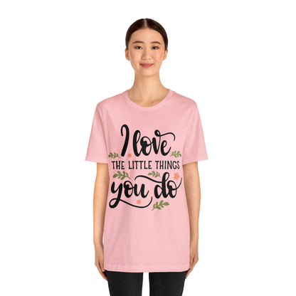 I_love_the_little_things_you_do 1 T-Shirt