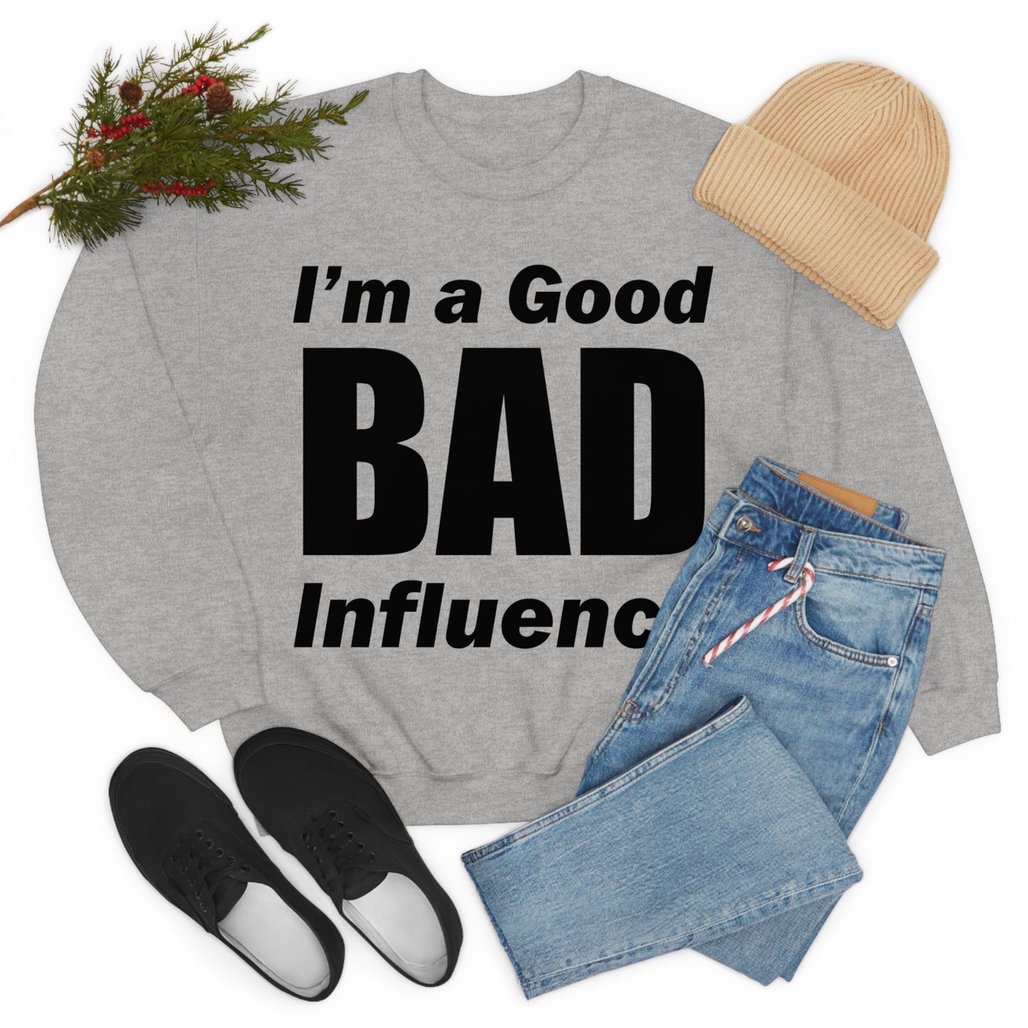 I'm a good bad influence Crewneck Sweatshirt