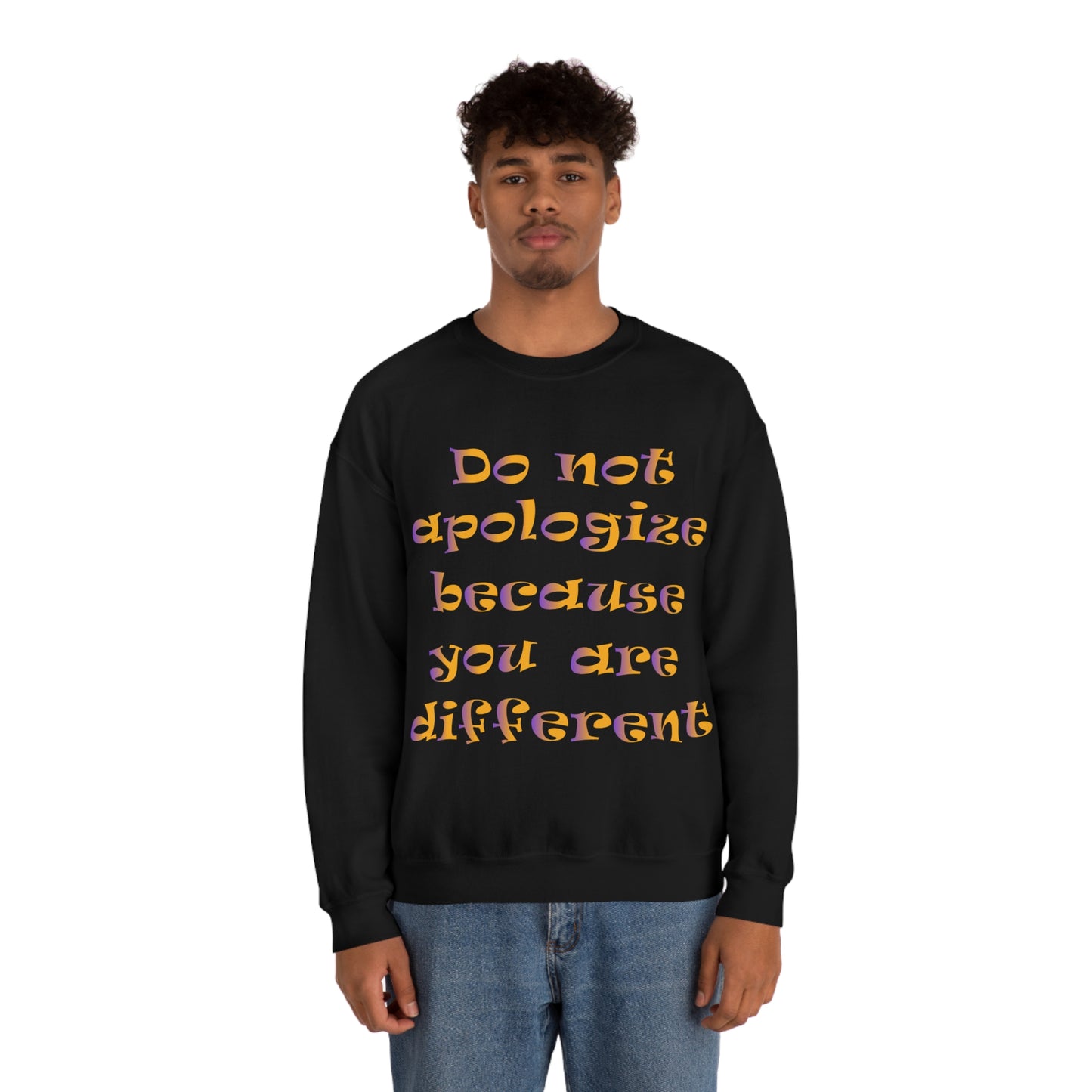 Do Not Apologize Because You Are Different Crewneck Sweatshirt