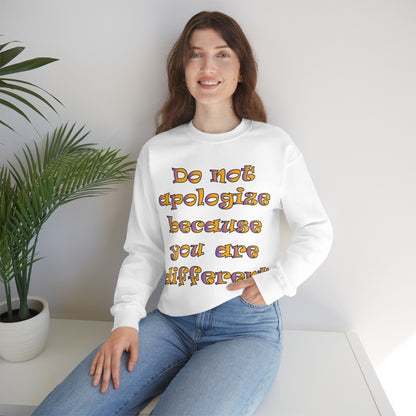 Do Not Apologize Because You Are Different Crewneck Sweatshirt