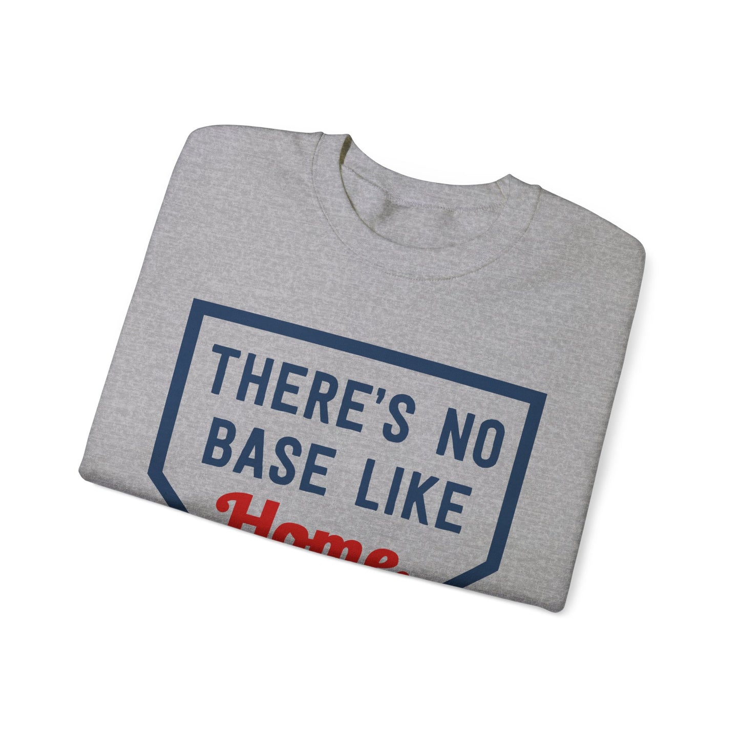 There's No Base Like Home Crewneck Sweatshirt