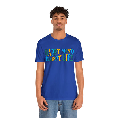 Happy mind Happy life T-Shirt