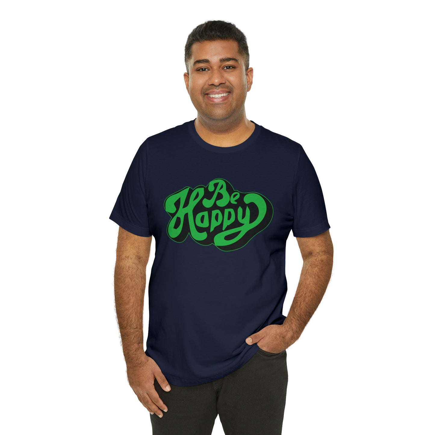 Be happy Unisex Tee shirt