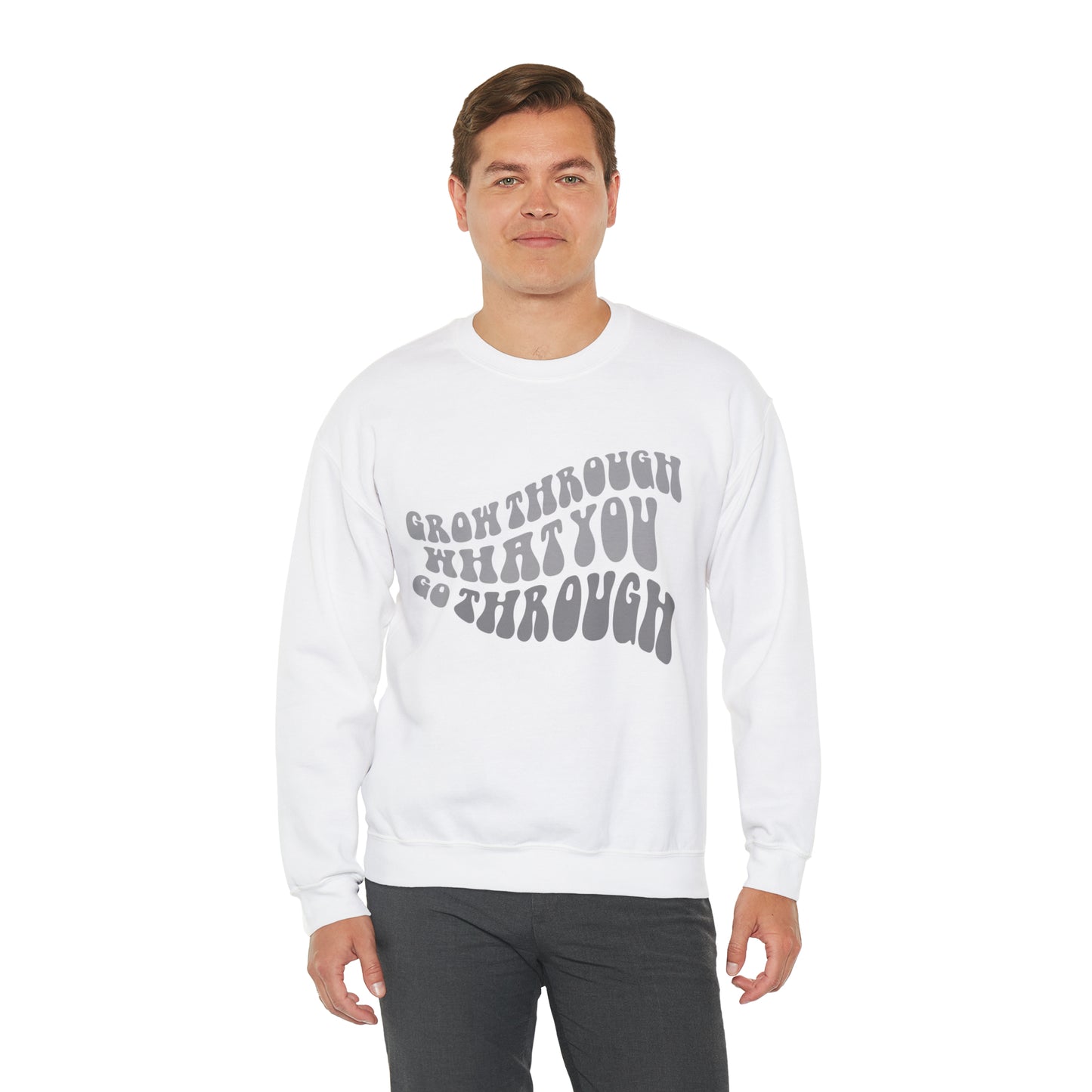 Grow Through What You go Through! Crewneck Sweatshirt