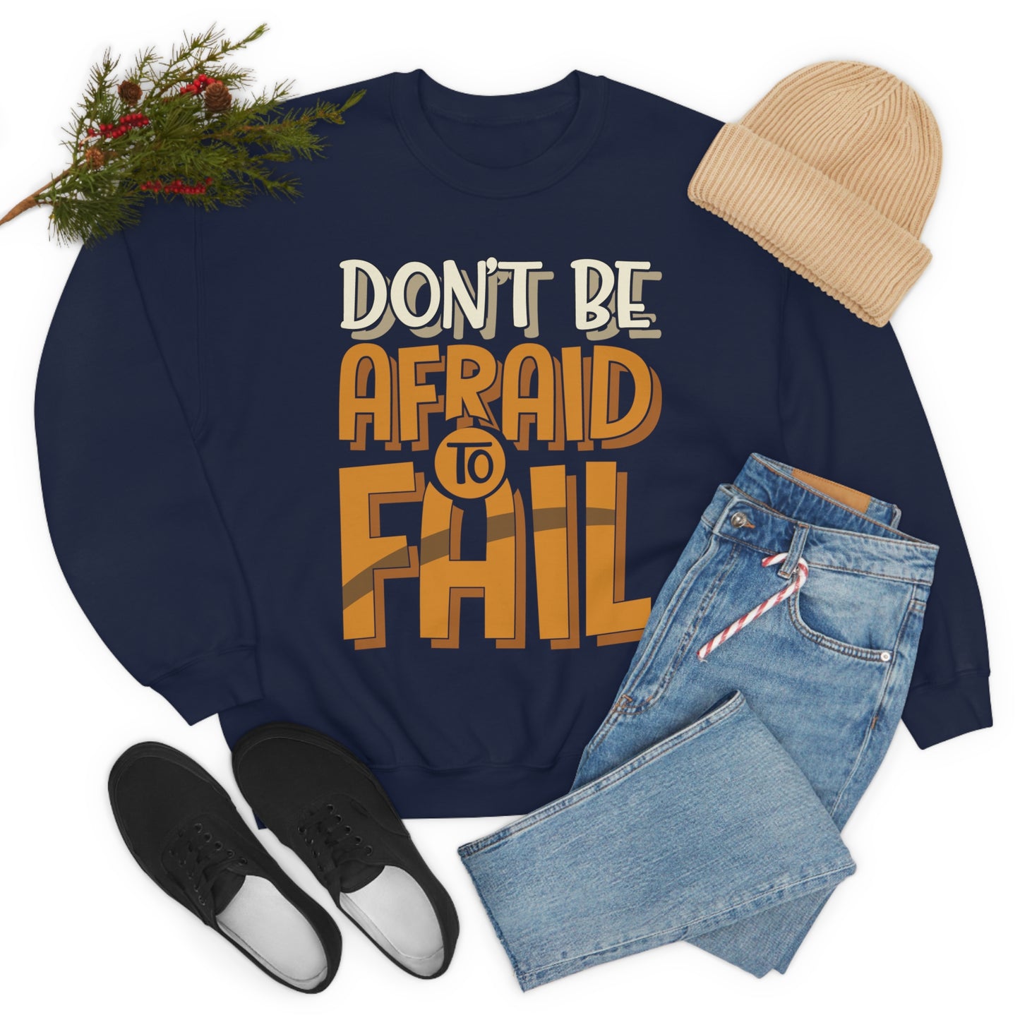 Don't Be Afraid to Fail Crewneck Sweatshirt