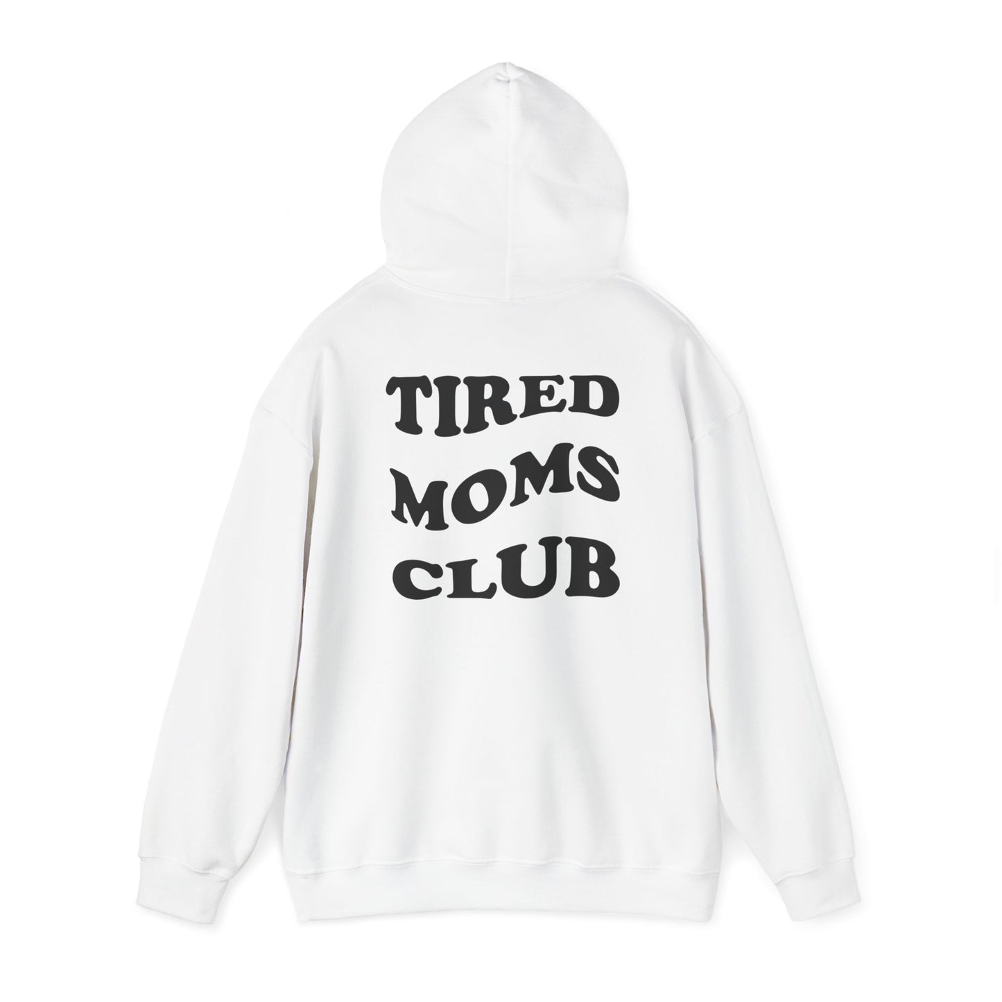 Tired Moms Club Hoodie