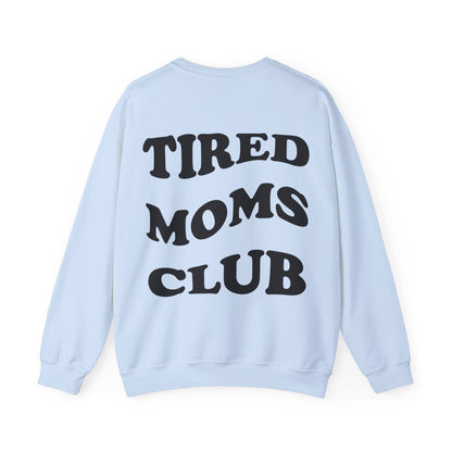 Tired Moms Club Crewneck Sweatshirt