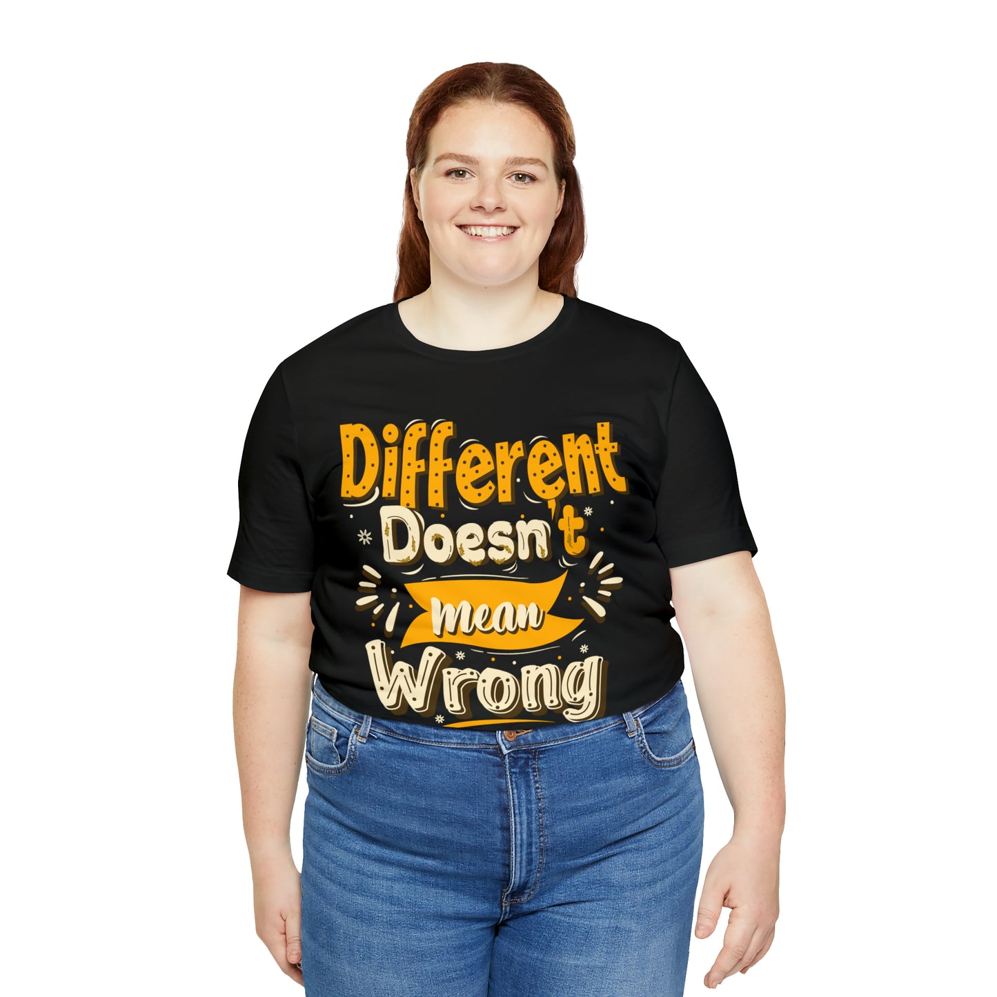 Different Doesn't Mean Wrong T-Shirt