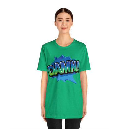 Damn! colorful T-Shirt