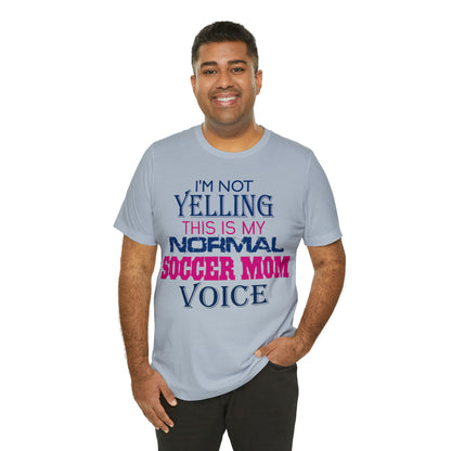 I'm not yelling I'm a normal soccer mom T-Shirt