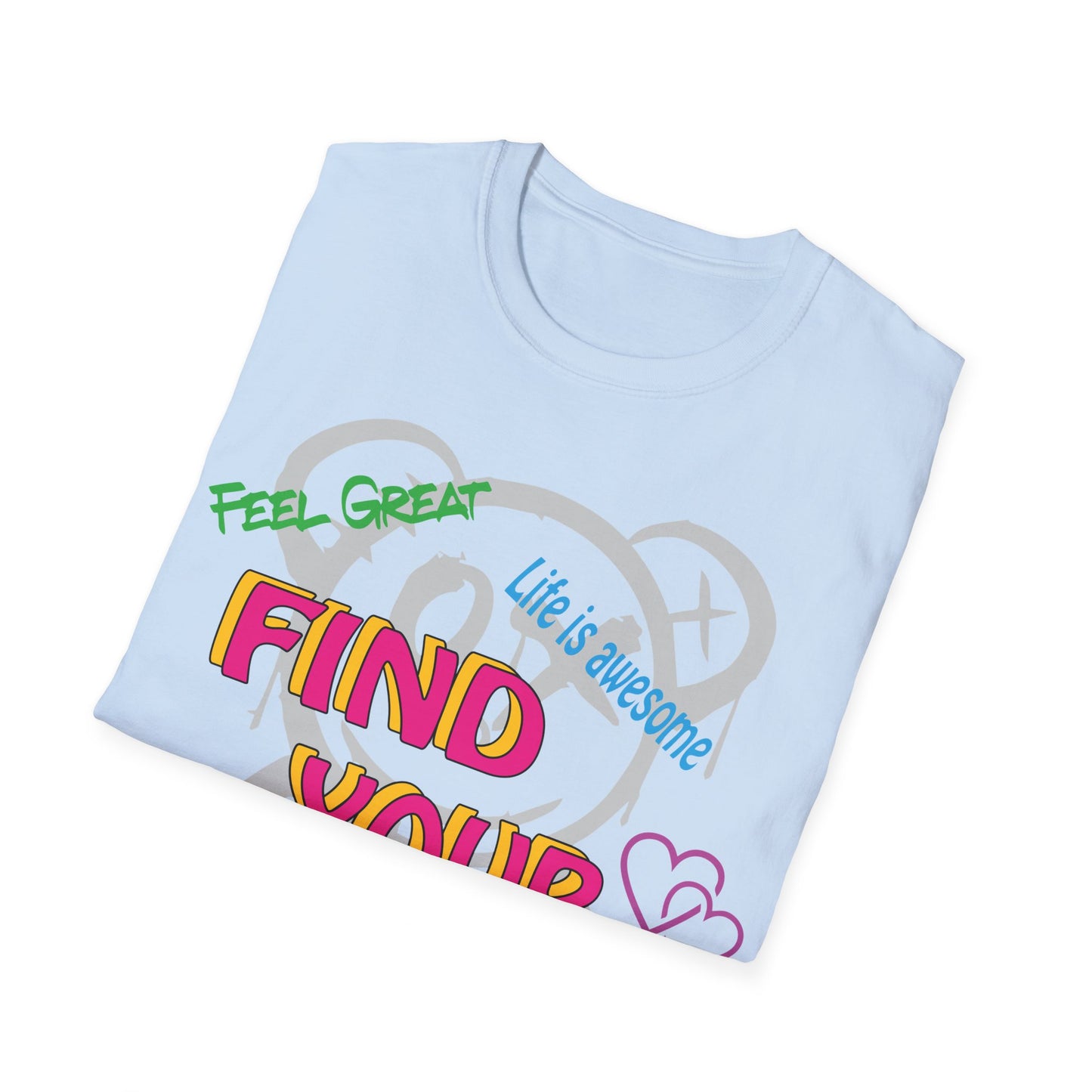 Find your way and feel great T-Shirt