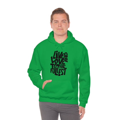 Live and love to the fullest 1 Hoodie