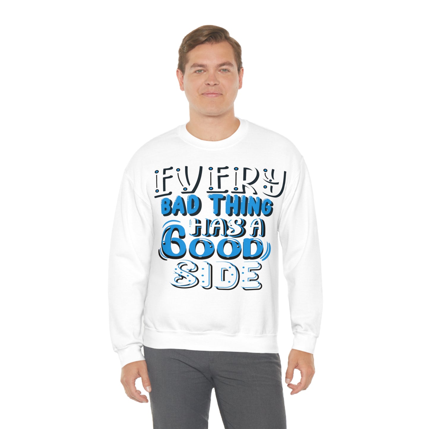 Every Bad Thing Has A Good Side Crewneck Sweatshirt