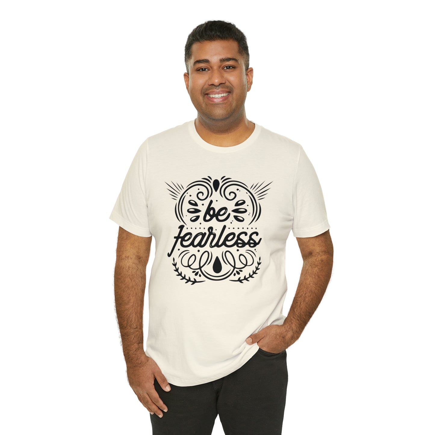 Be fearless T-Shirt