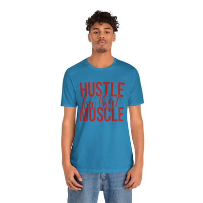 Hustle for the Muscle T-Shirt