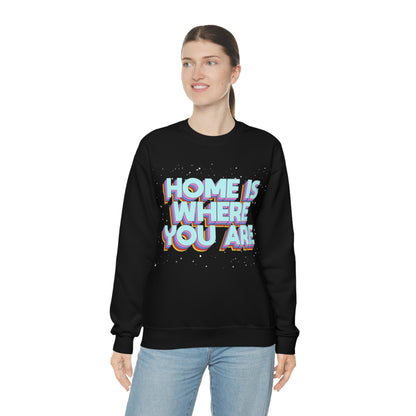 Home is Where you are Crewneck Sweatshirt