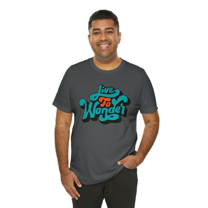 Live to wonder vintage Unisex Tee Shirt