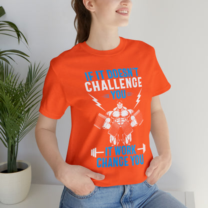 If It Doesn't Challenge You T-Shirt