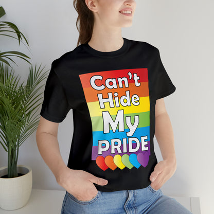 Can't hide my PRIDE T-Shirt