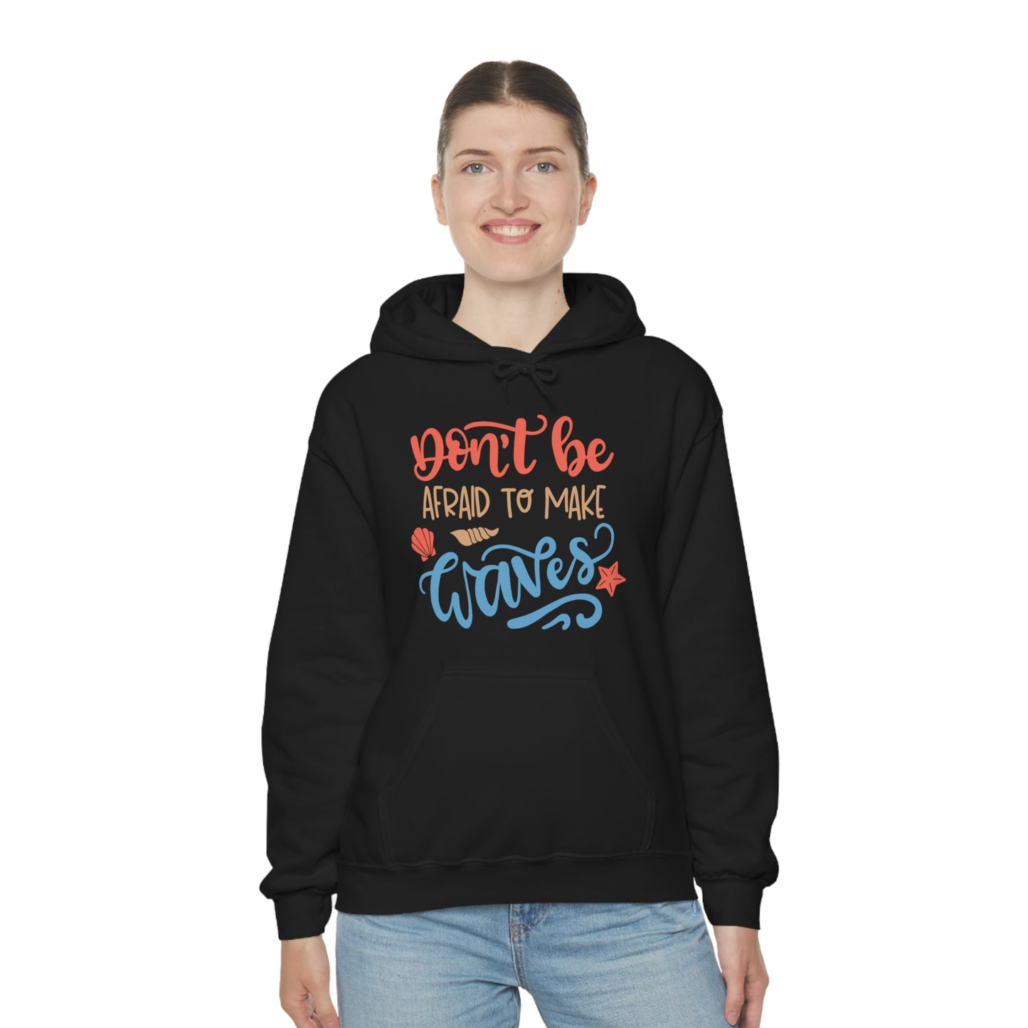 Dont_be_afraid_to_make_waves Hoodie