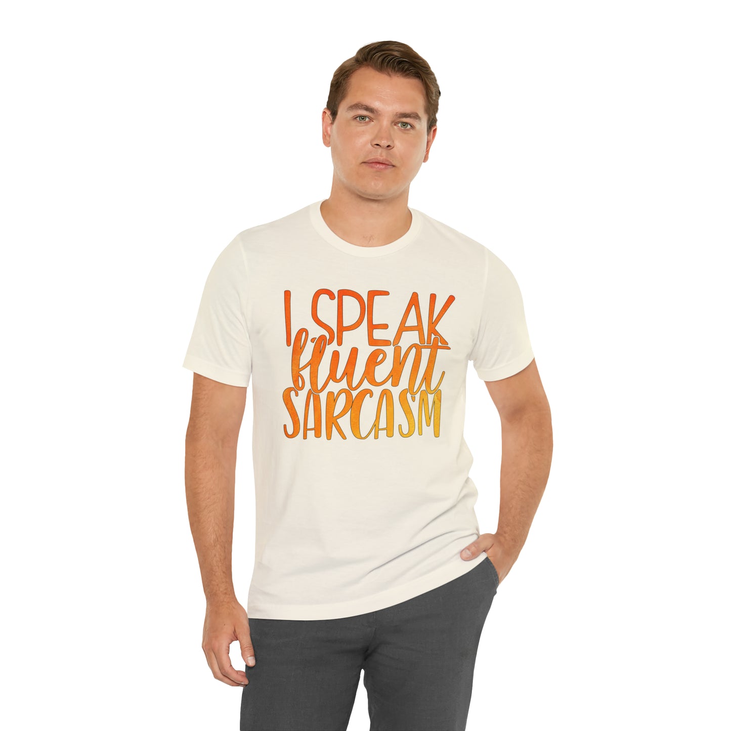 I Speak Fluent Sarcasm T-Shirt