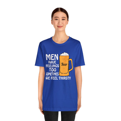 Men have feelings too T-Shirt