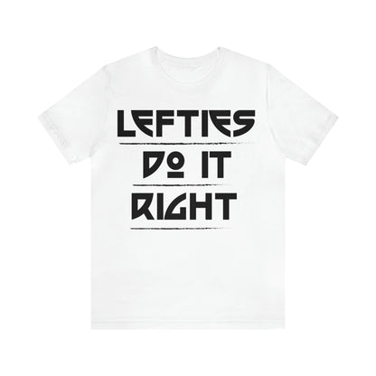 Lefties do it Right T-Shirt