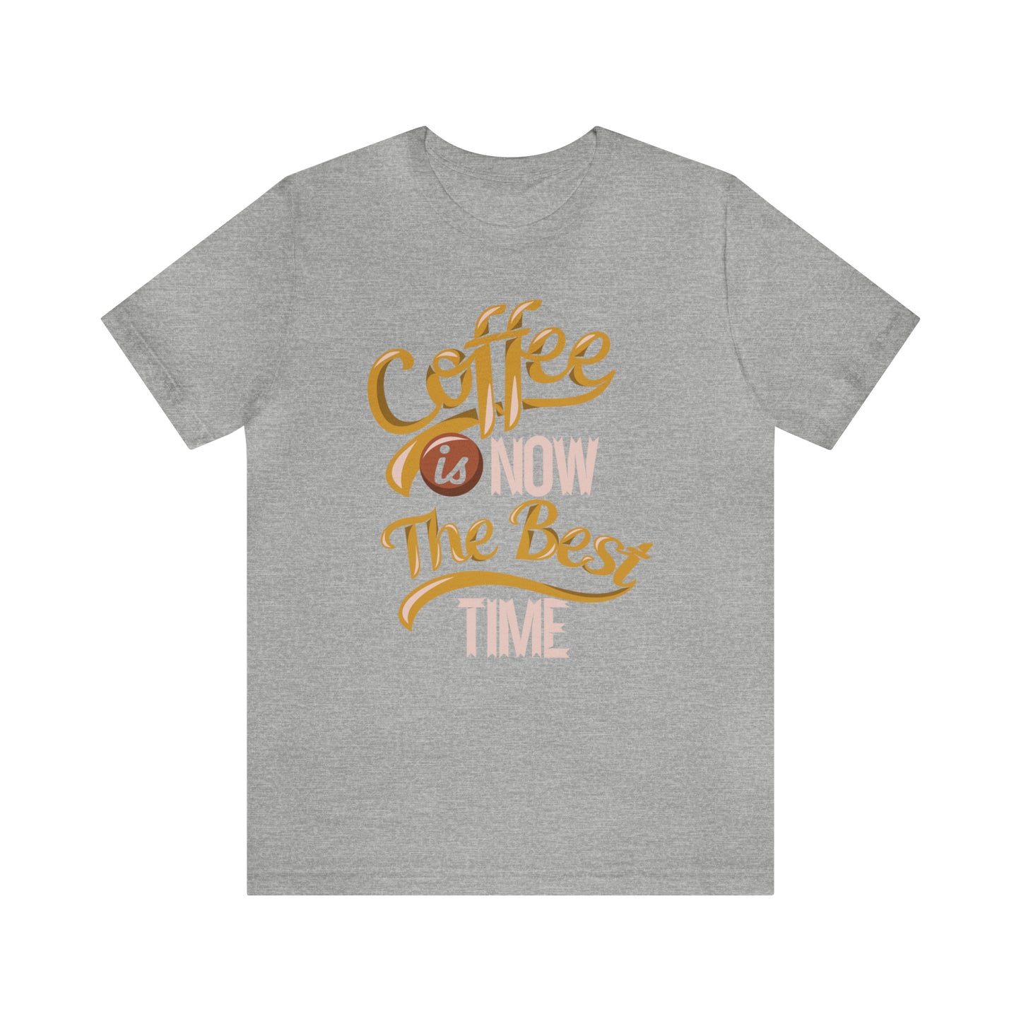 Coffee Is Now The Best Time T-Shirt