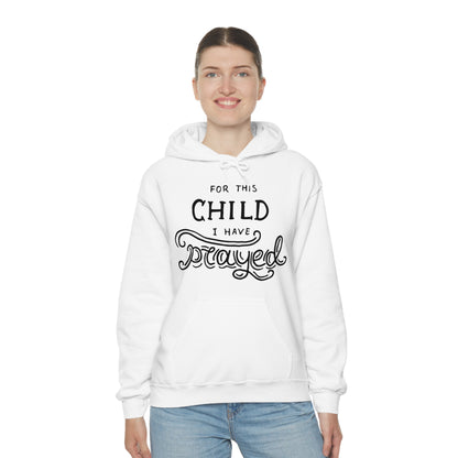 For this child I've prayed Hoodie