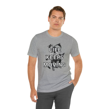 Life Keeps Moving T-Shirt