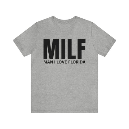 MILF  Man I love Florida T-Shirt