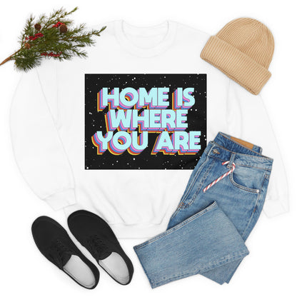 Home is Where you are Crewneck Sweatshirt