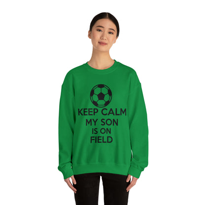 Keep calm my son is on the field Crewneck Sweatshirt