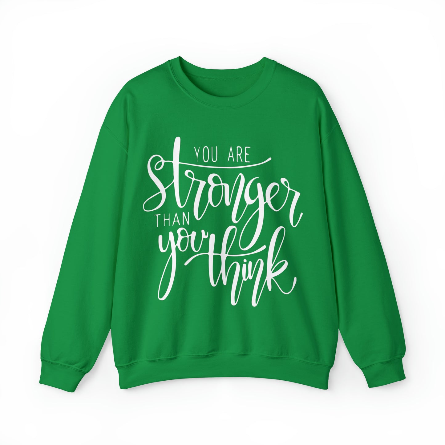 You are stronger than you think Crewneck Sweatshirt