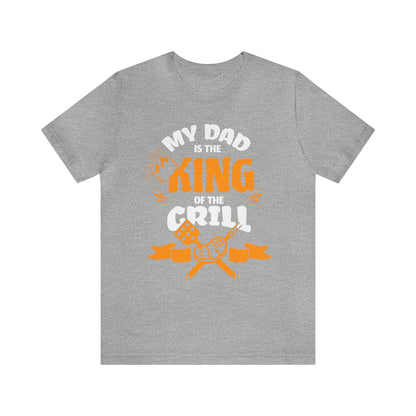 My Dad Is King Of The Grill T-Shirt