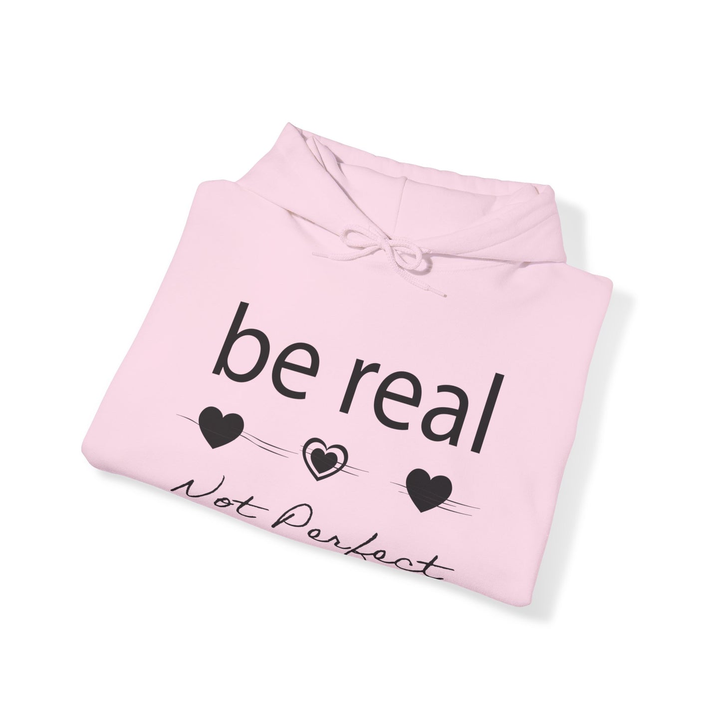 Be real not perfect Hoodie