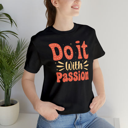 Do It with Passion T-Shirt