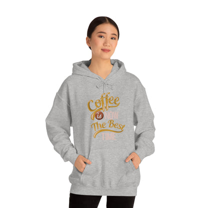 Coffee Is Now The Best Time Hoodie